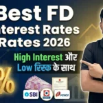 FD Rates 2026: सरकारी बैंक भूल जाइये! ये 7 बैंक दे रहे हैं सबसे ज्यादा ब्याज लिस्ट देखकर ही पैसा लगाएं