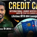 International Lounge Access Credit Card: भारत के Top 10 Cards 2026
